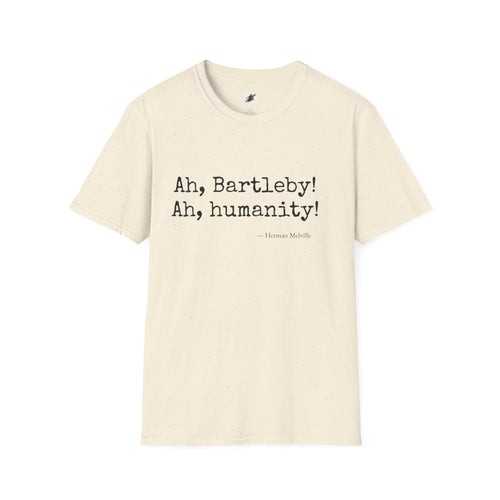 Bartleby T-Shirt - Ah Humanity!